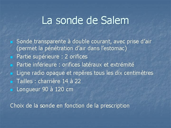 La sonde de Salem n n n Sonde transparente à double courant, avec prise