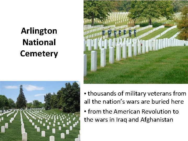 Arlington National Cemetery • thousands of military veterans from all the nation’s wars are
