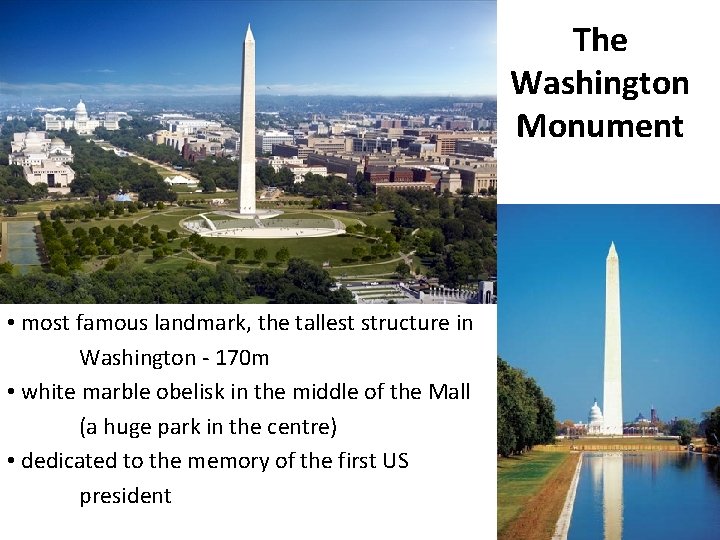 The Washington Monument • most famous landmark, the tallest structure in Washington - 170