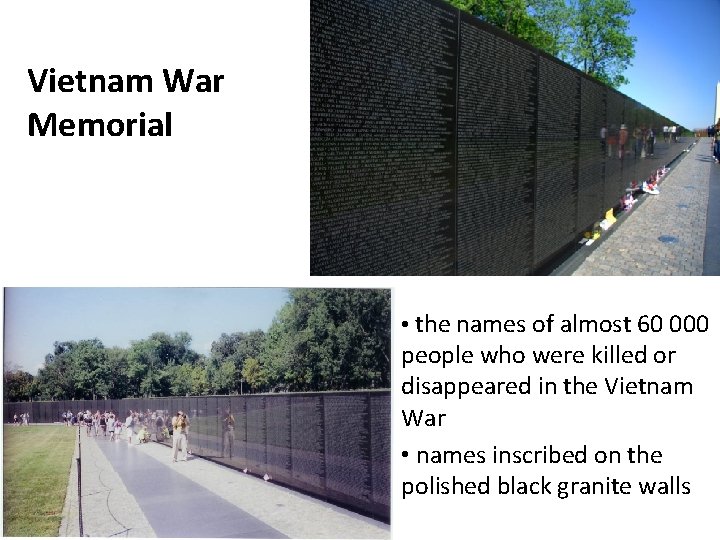 Vietnam War Memorial • the names of almost 60 000 people who were killed