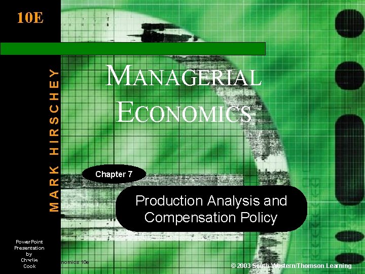 MARK HIRSCHEY 10 E Power. Point Presentation by Charlie Managerial Economics 10 e Cook