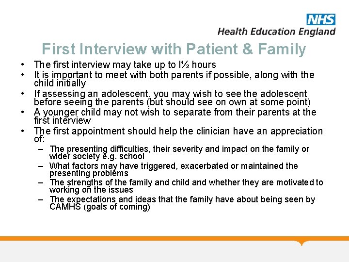 First Interview with Patient & Family • The first interview may take up to
