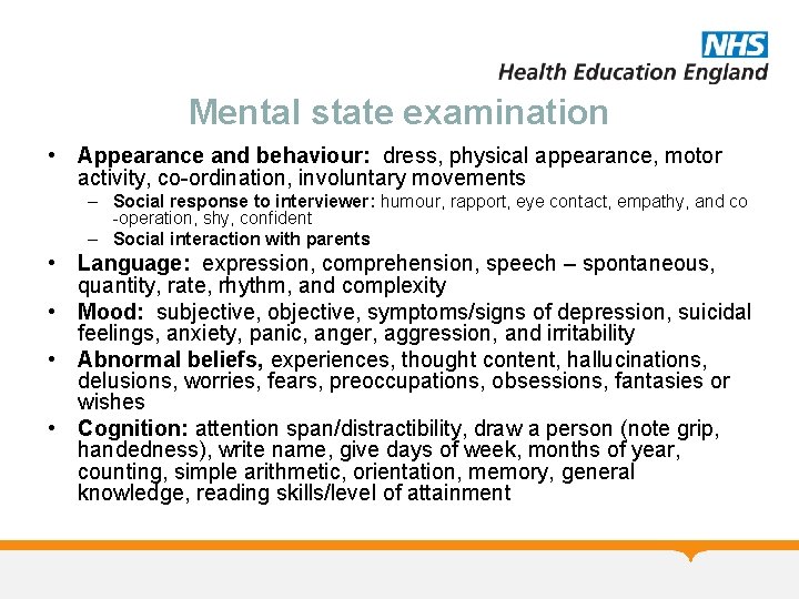 Mental state examination • Appearance and behaviour: dress, physical appearance, motor activity, co-ordination, involuntary