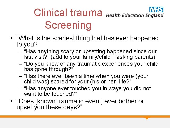 Clinical trauma Screening • “What is the scariest thing that has ever happened to