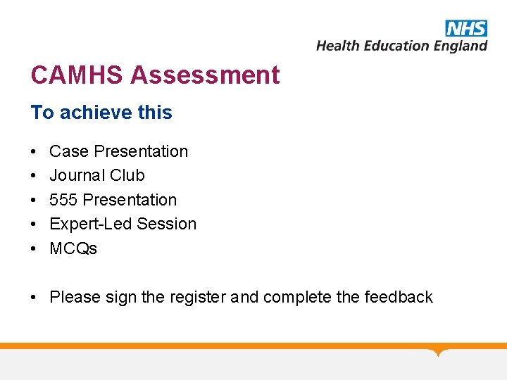 CAMHS Assessment To achieve this • • • Case Presentation Journal Club 555 Presentation