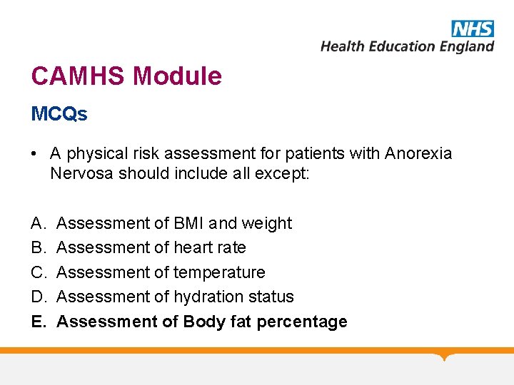 CAMHS Module MCQs • A physical risk assessment for patients with Anorexia Nervosa should