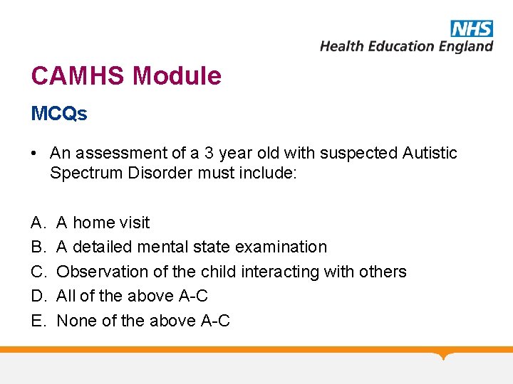 CAMHS Module MCQs • An assessment of a 3 year old with suspected Autistic