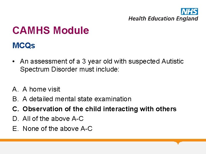 CAMHS Module MCQs • An assessment of a 3 year old with suspected Autistic