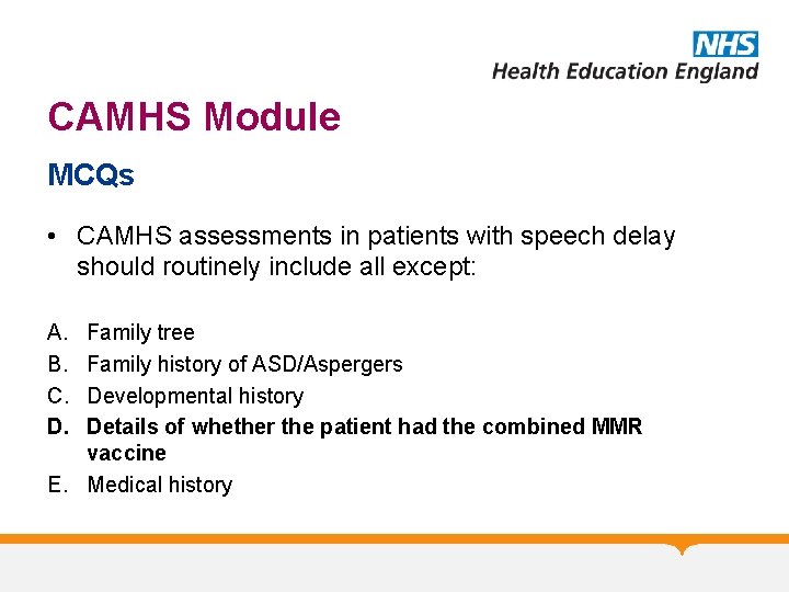 CAMHS Module MCQs • CAMHS assessments in patients with speech delay should routinely include
