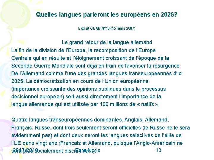 Quelles langues parleront les européens en 2025? Extrait GEAB N° 13 (15 mars 2007)