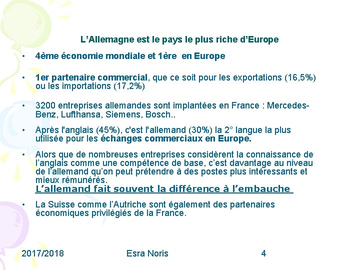 L’Allemagne est le pays le plus riche d’Europe • 4ème économie mondiale et 1ère