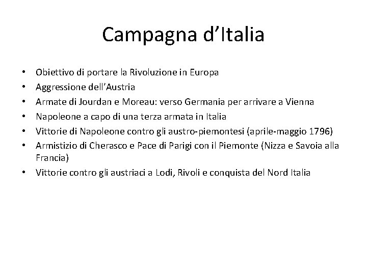 Campagna d’Italia Obiettivo di portare la Rivoluzione in Europa Aggressione dell’Austria Armate di Jourdan