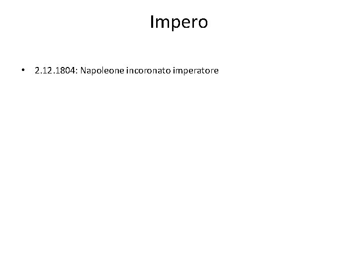 Impero • 2. 1804: Napoleone incoronato imperatore 