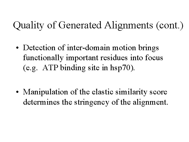 Quality of Generated Alignments (cont. ) • Detection of inter-domain motion brings functionally important