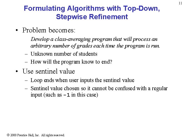 Formulating Algorithms with Top-Down, Stepwise Refinement • Problem becomes: Develop a class-averaging program that Formulating Algorithms with Top-Down, Stepwise Refinement • Problem becomes: Develop a class-averaging program that