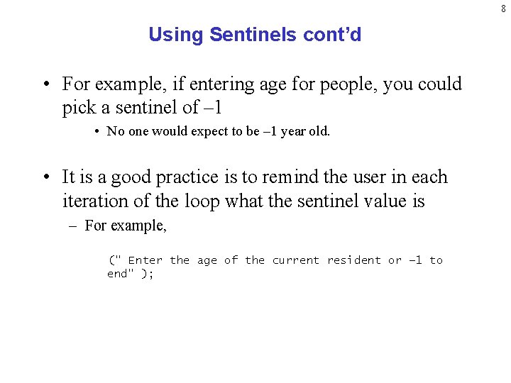 8 Using Sentinels cont’d • For example, if entering age for people, you could 8 Using Sentinels cont’d • For example, if entering age for people, you could