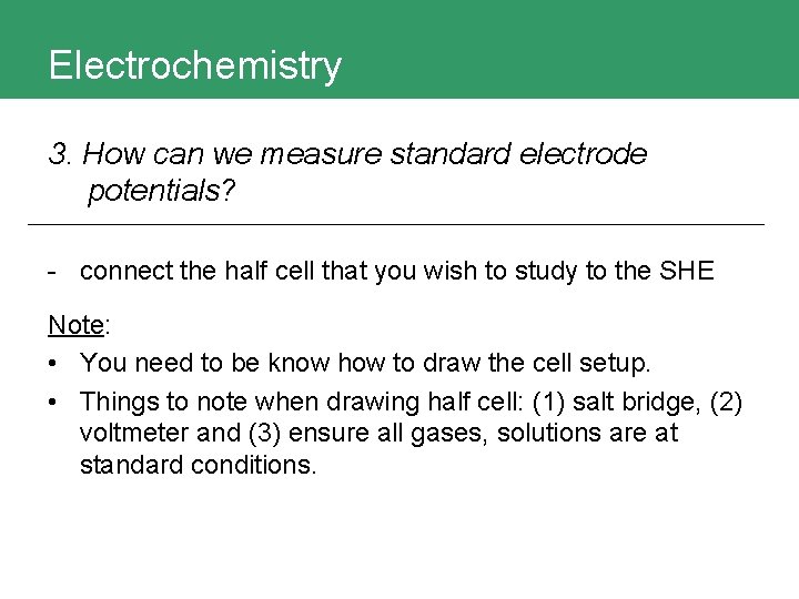 Electrochemistry 3. How can we measure standard electrode potentials? - connect the half cell