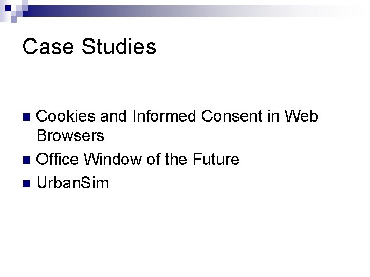 Case Studies Cookies and Informed Consent in Web Browsers n Office Window of the