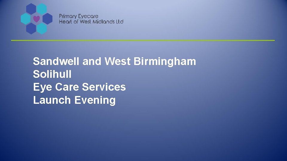 Sandwell and West Birmingham Solihull Eye Care Services Launch Evening 