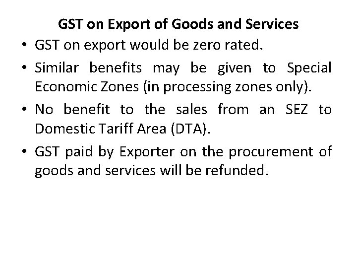  • • GST on Export of Goods and Services GST on export would