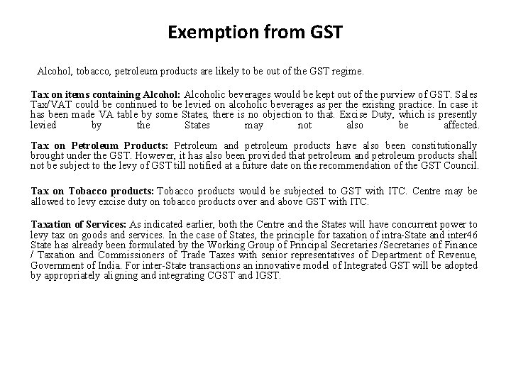 Exemption from GST Alcohol, tobacco, petroleum products are likely to be out of the