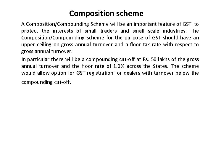 Composition scheme A Composition/Compounding Scheme will be an important feature of GST, to protect