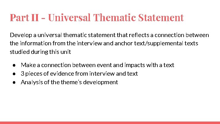 Part II - Universal Thematic Statement Develop a universal thematic statement that reflects a