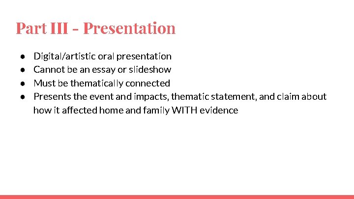 Part III - Presentation ● ● Digital/artistic oral presentation Cannot be an essay or