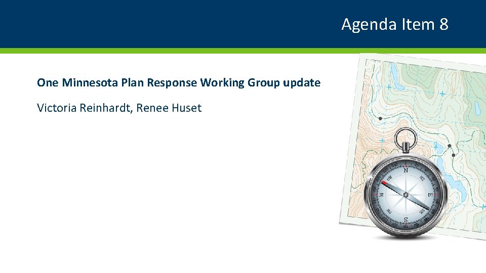 Agenda Item 8 One Minnesota Plan Response Working Group update Victoria Reinhardt, Renee Huset
