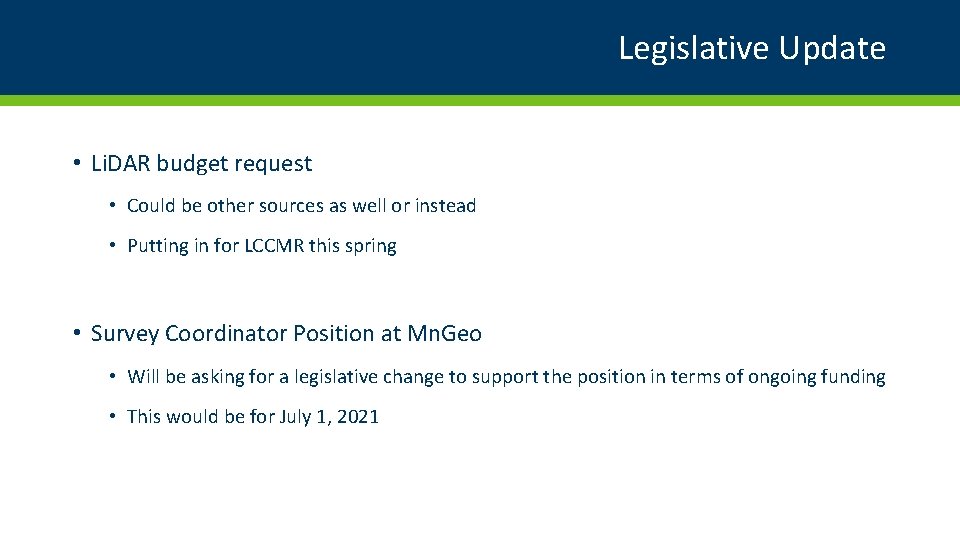 Legislative Update • Li. DAR budget request • Could be other sources as well