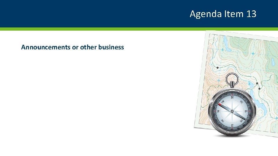 Agenda Item 13 Announcements or other business 