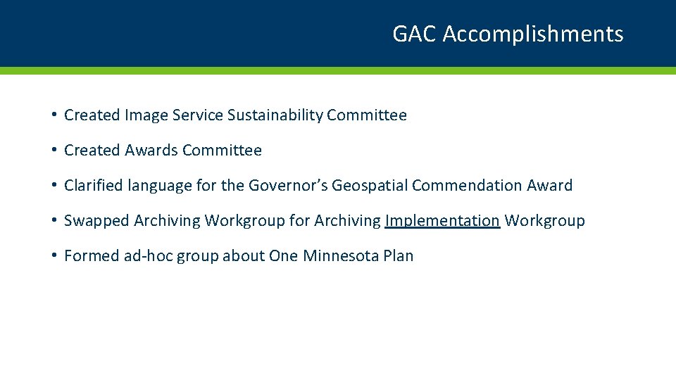 GAC Accomplishments • Created Image Service Sustainability Committee • Created Awards Committee • Clarified