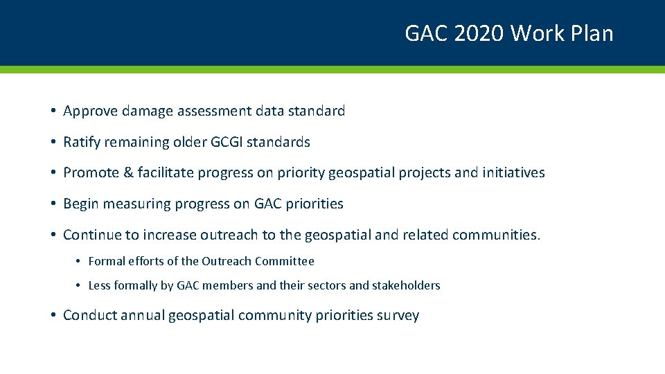 GAC 2020 Work Plan • Approve damage assessment data standard • Ratify remaining older