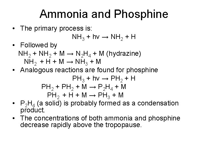 Ammonia and Phosphine • The primary process is: NH 3 + hν → NH