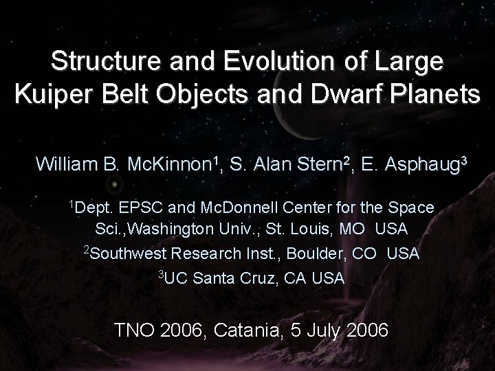 Structure and Evolution of Large Kuiper Belt Objects and Dwarf Planets William B. Mc.