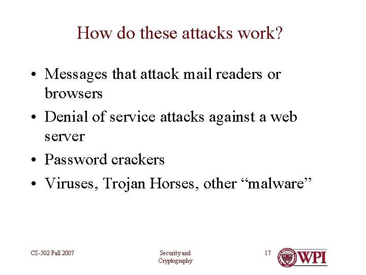 How do these attacks work? • Messages that attack mail readers or browsers •