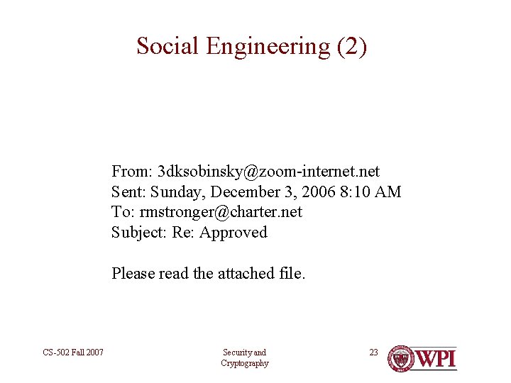 Social Engineering (2) From: 3 dksobinsky@zoom-internet. net Sent: Sunday, December 3, 2006 8: 10