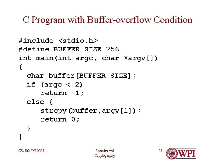 C Program with Buffer-overflow Condition #include <stdio. h> #define BUFFER SIZE 256 int main(int