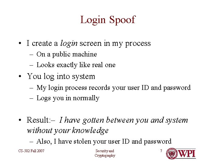 Login Spoof • I create a login screen in my process – On a