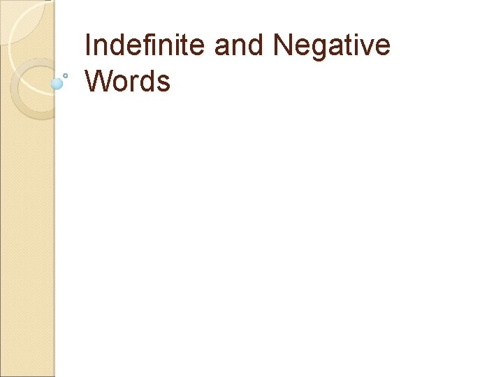 Indefinite and Negative Words 