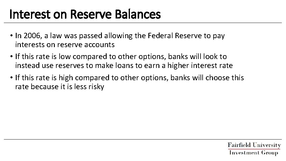 Interest on Reserve Balances • In 2006, a law was passed allowing the Federal