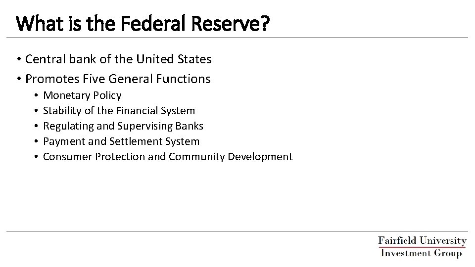 What is the Federal Reserve? • Central bank of the United States • Promotes