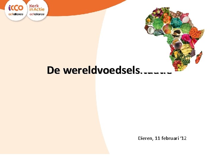 De wereldvoedselsituatie Dieren, 11 februari ‘ 12 