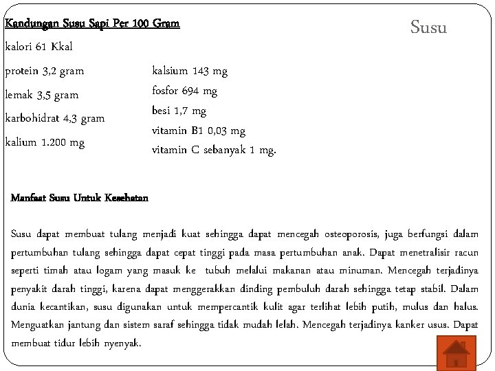 Kandungan Susu Sapi Per 100 Gram kalori 61 Kkal protein 3, 2 gram kalsium