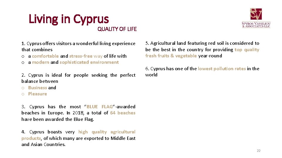 Living in Cyprus QUALITY OF LIFE 1. Cyprus offers visitors a wonderful living experience