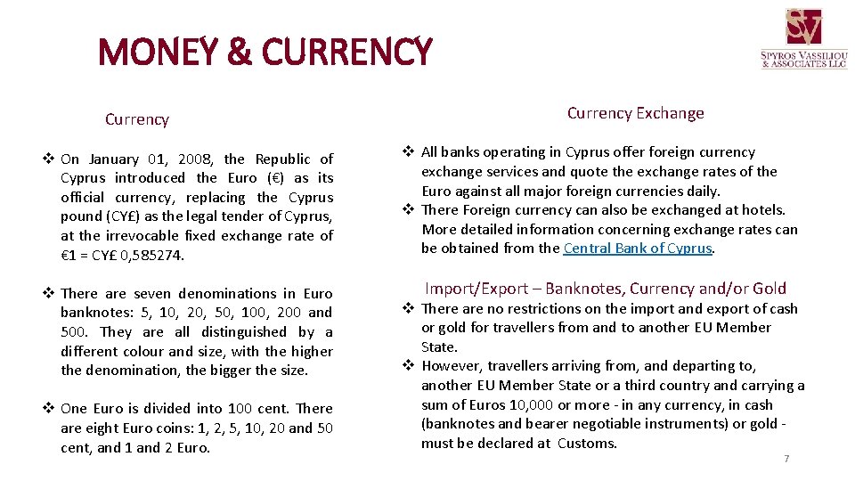 MONEY & CURRENCY Currency v On January 01, 2008, the Republic of Cyprus introduced