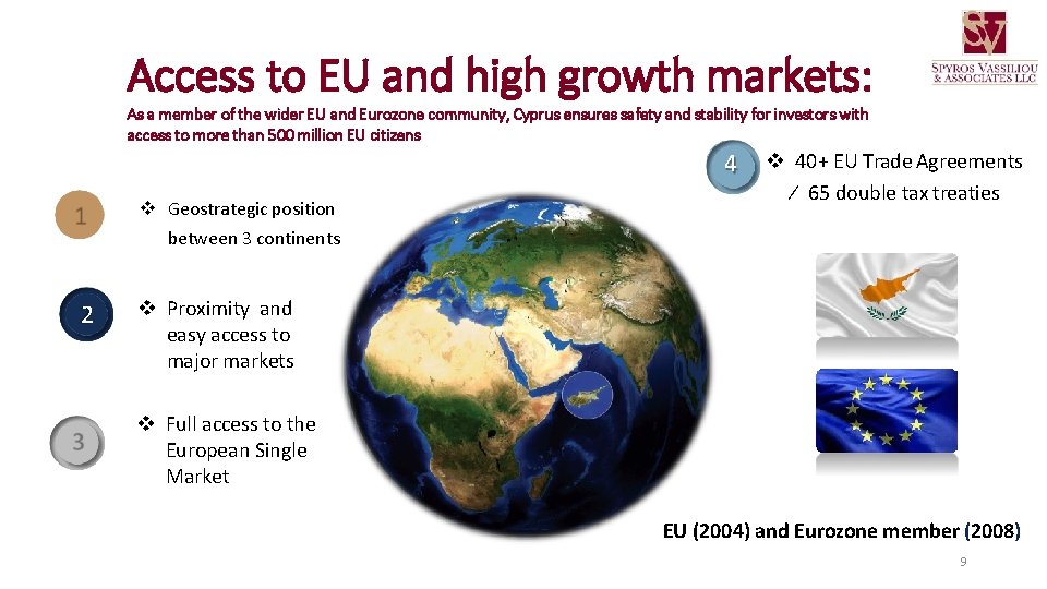Access to EU and high growth markets: As a member of the wider EU