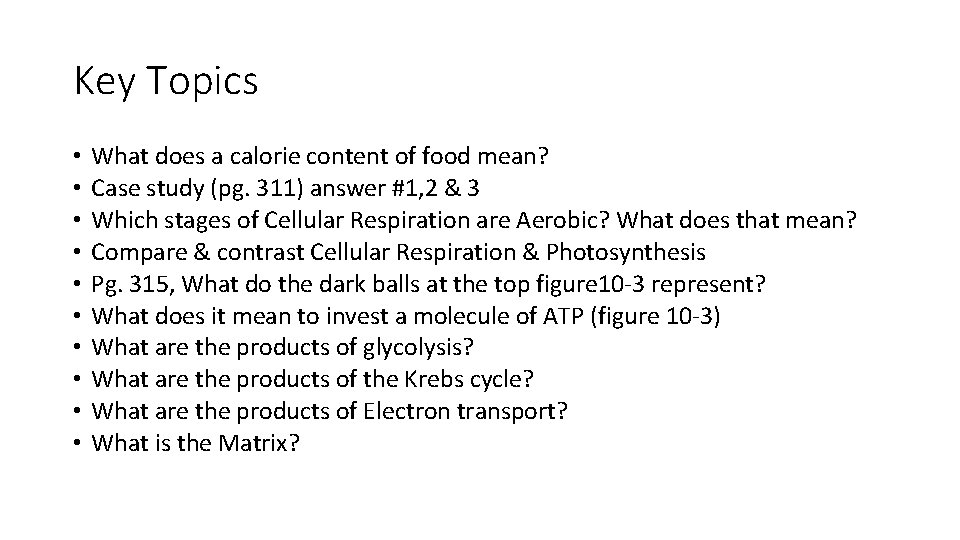 Key Topics • • • What does a calorie content of food mean? Case