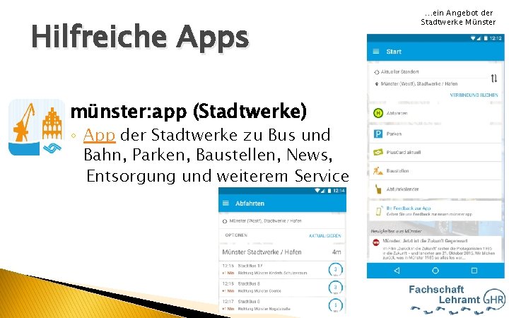 Hilfreiche Apps münster: app (Stadtwerke) ◦ App der Stadtwerke zu Bus und Bahn, Parken,