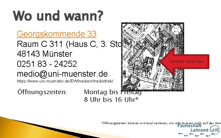 Wo und wann? Georgskommende 33 Raum C 311 (Haus C, 3. Stock) 48143 Münster